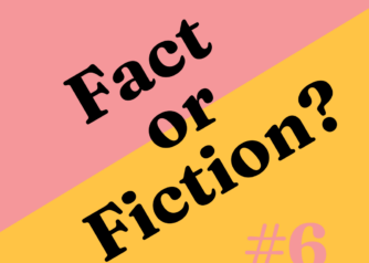 Fact or fiction 6
