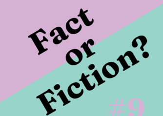 Fact or fiction 9