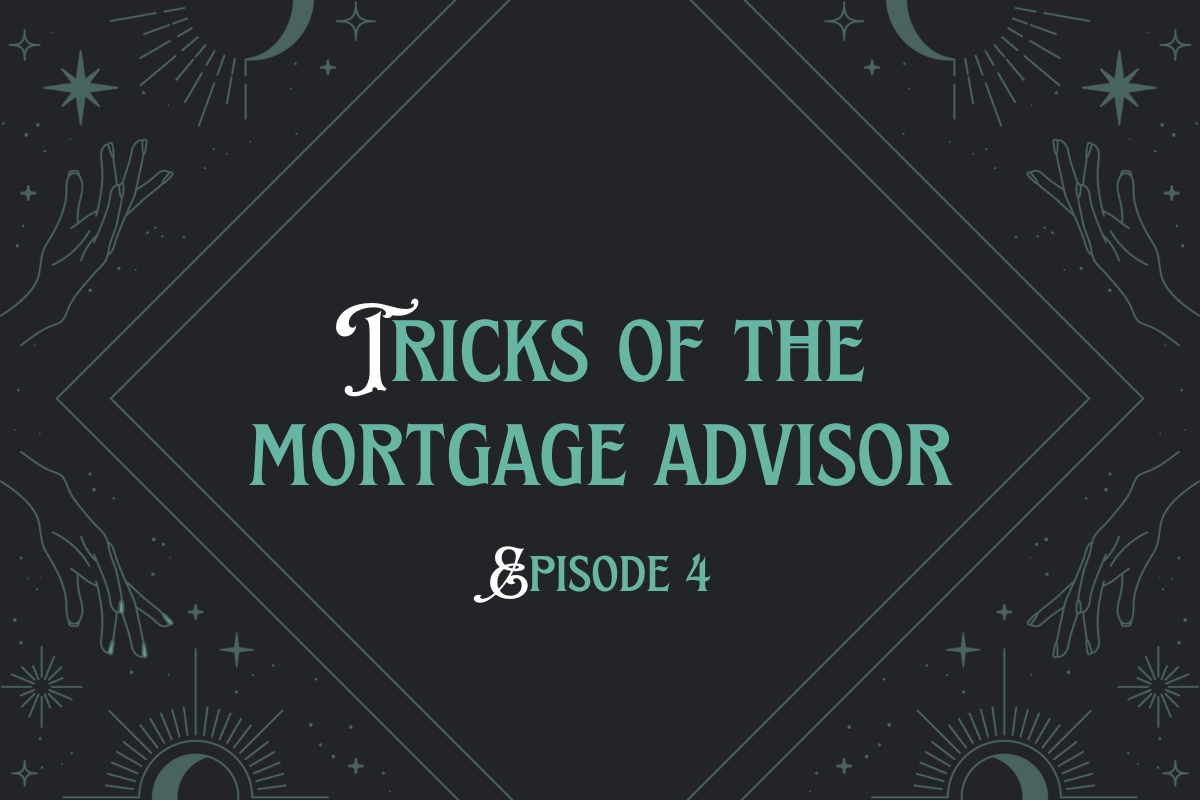 Tricks of the mortgage advisor | Episode 4 | Fix your mortgage rate the  smart way